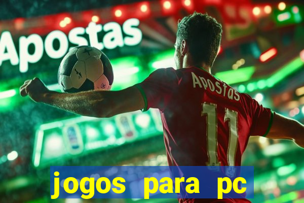 jogos para pc gratis windows 7